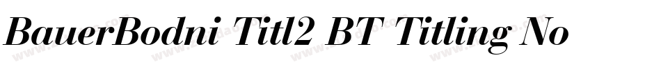 BauerBodni Titl2 BT Titling No.2字体转换